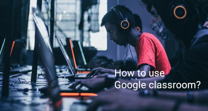 How to use Google classroom featured
